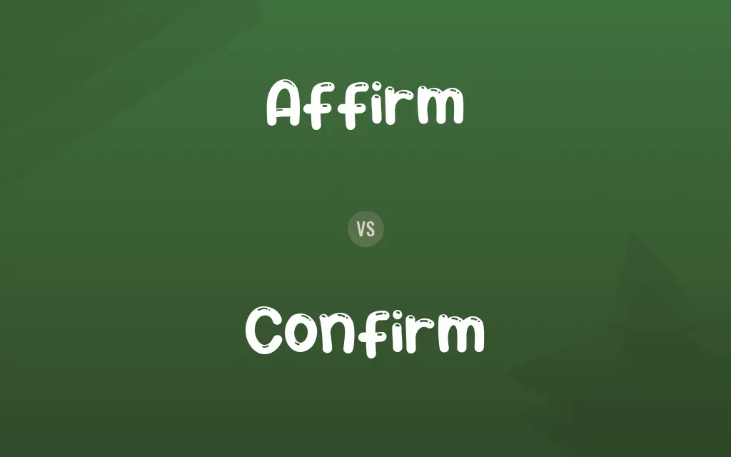 Affirm vs. Confirm