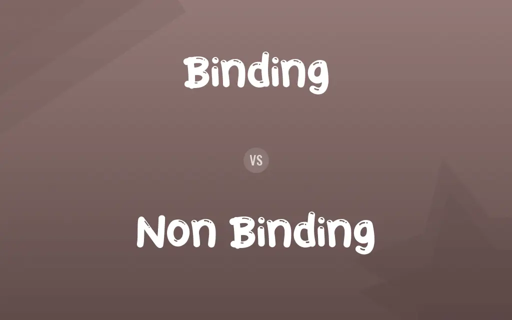 Binding vs. Non Binding