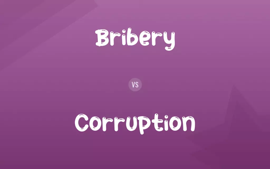 Bribery vs. Corruption