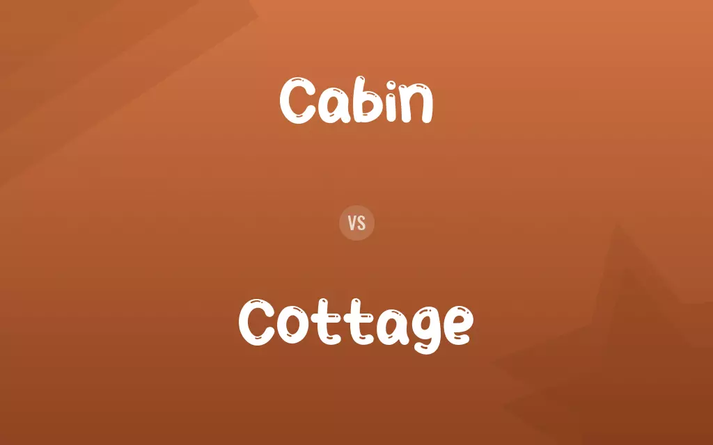Cabin vs. Cottage