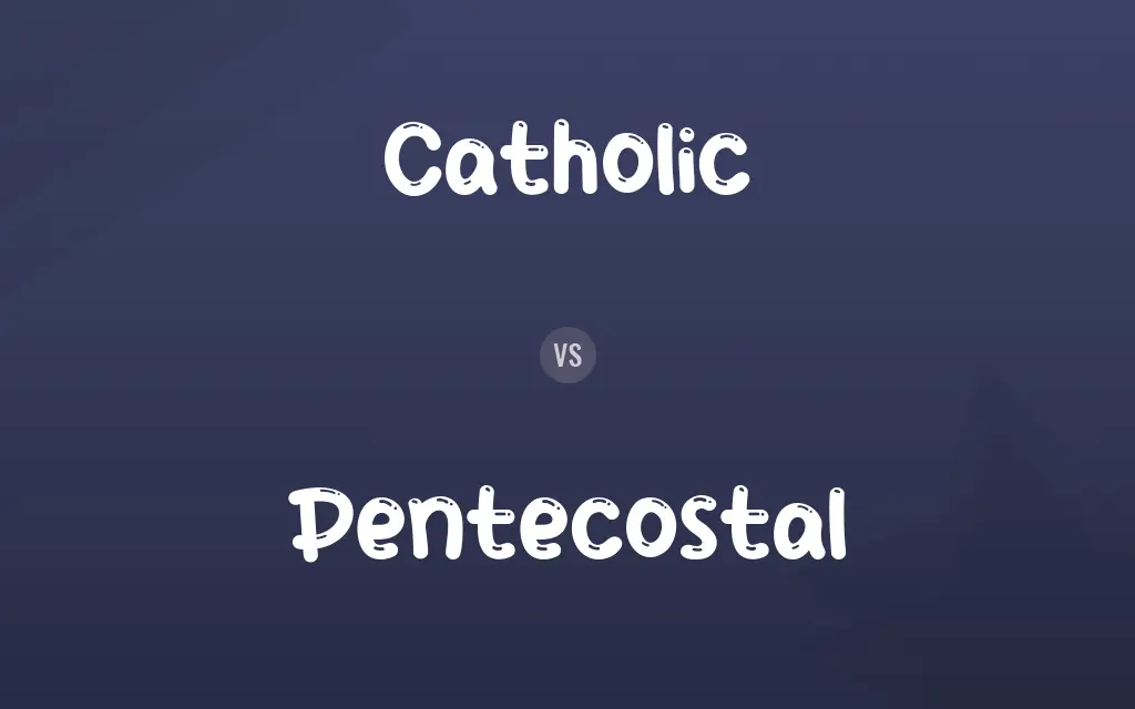 Catholic vs. Pentecostal