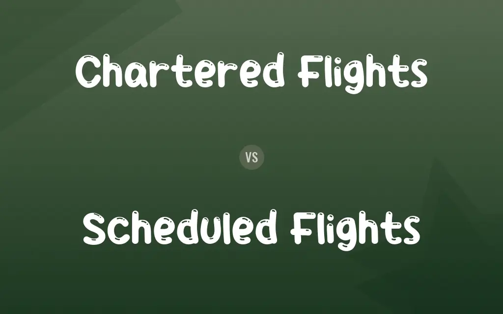 Chartered Flights vs. Scheduled Flights