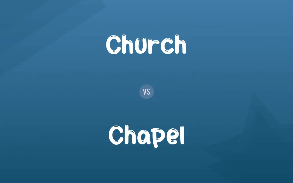 Church vs. Chapel