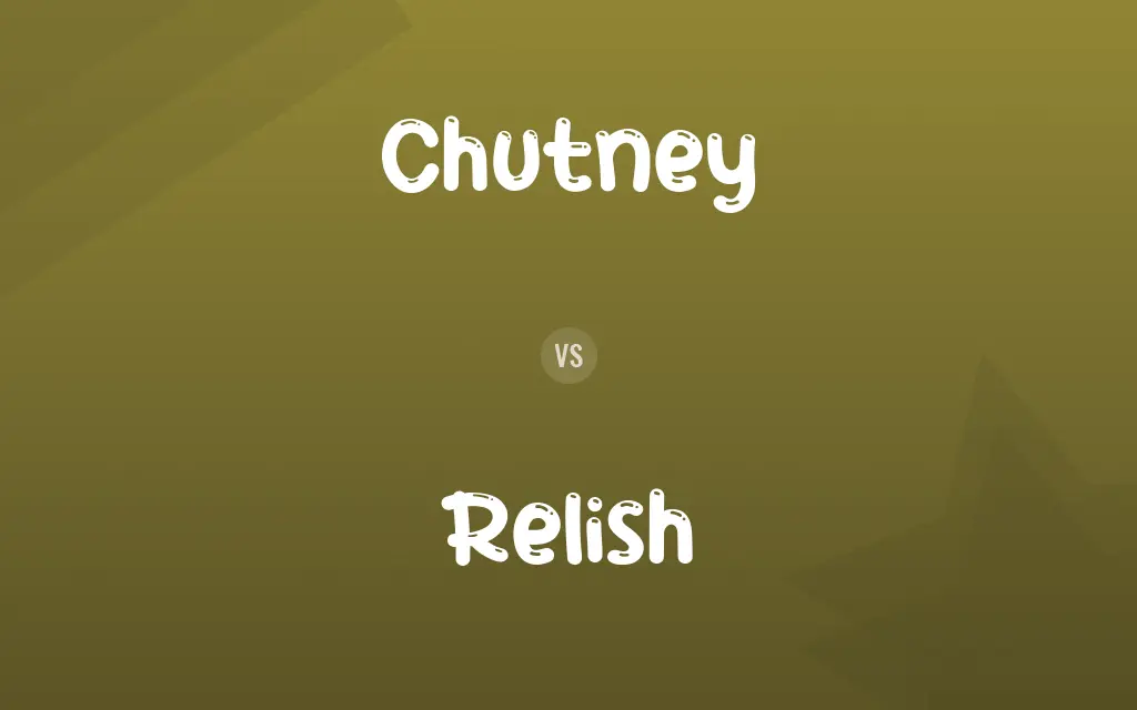 Chutney vs. Relish