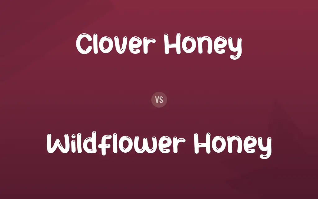 Clover Honey vs. Wildflower Honey