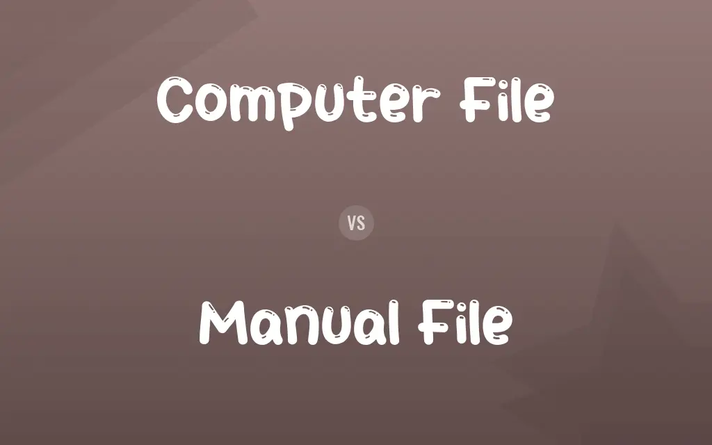 Computer File vs. Manual File