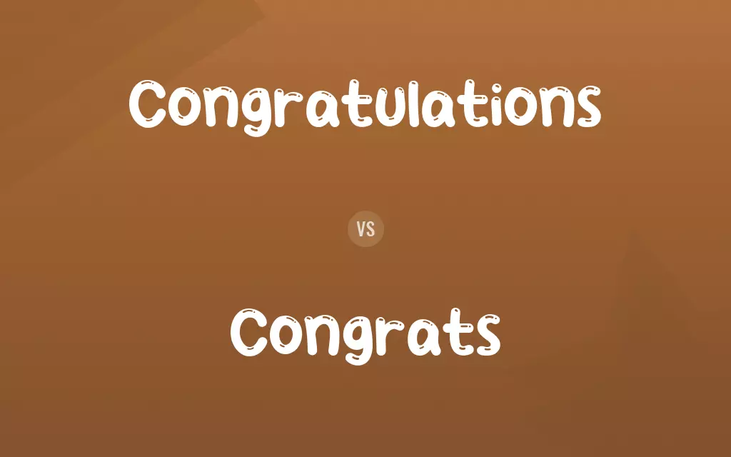 Congratulations vs. Congrats