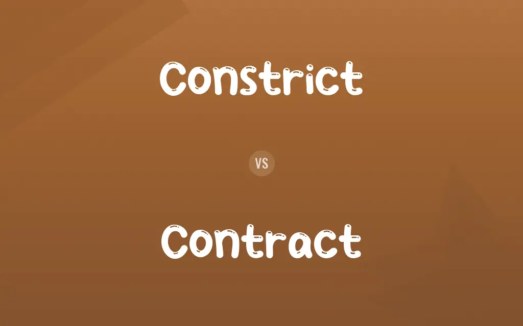 Constrict vs. Contract