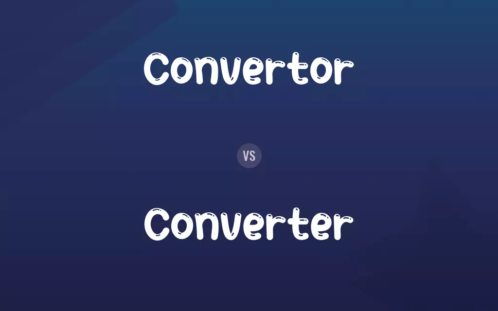 Convertor vs. Converter