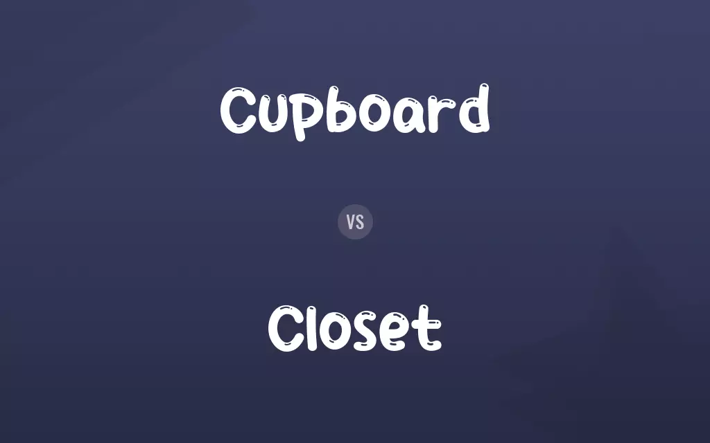 Cupboard vs. Closet