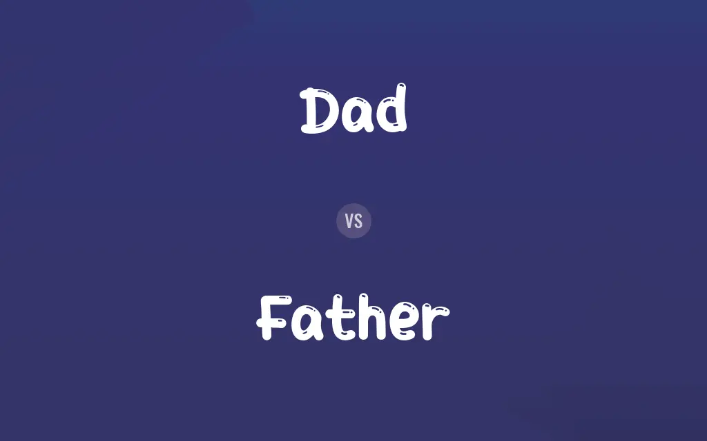 Dad vs. Father