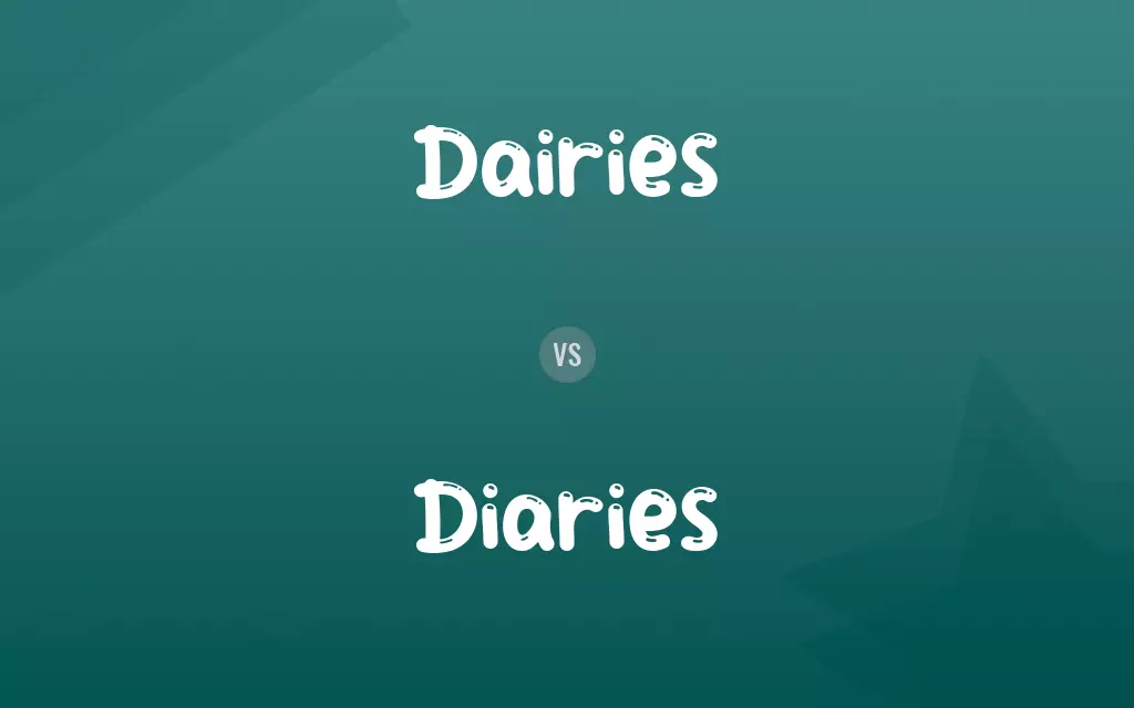 Dairies vs. Diaries