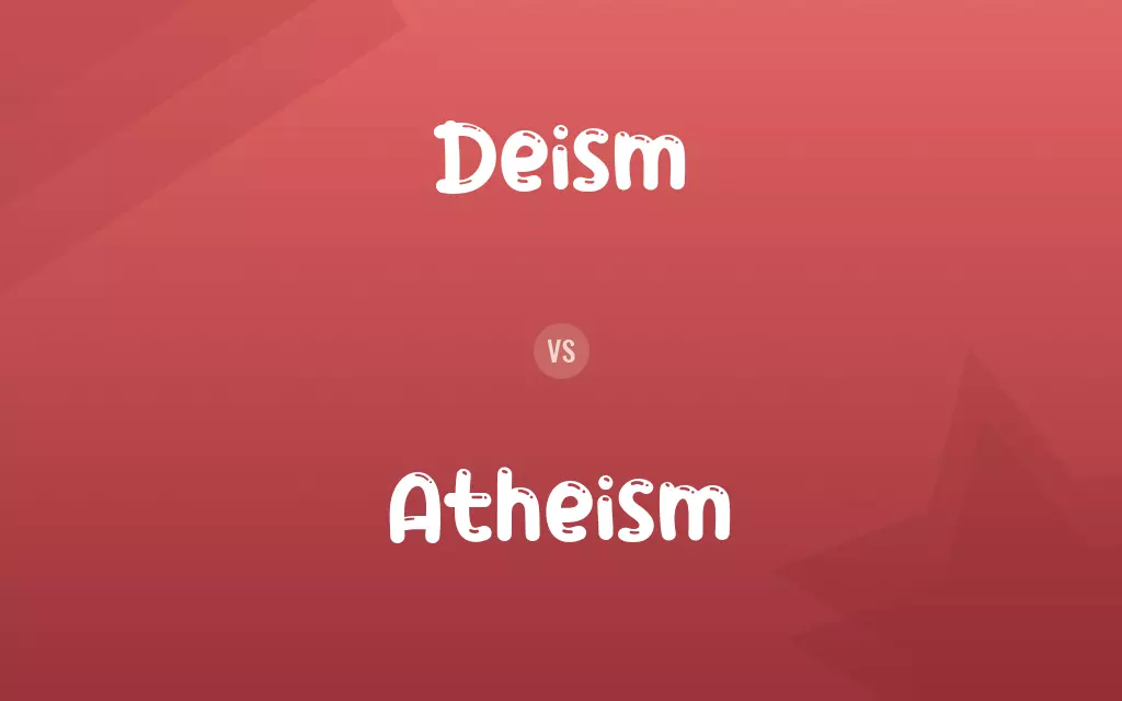 Deism vs. Atheism