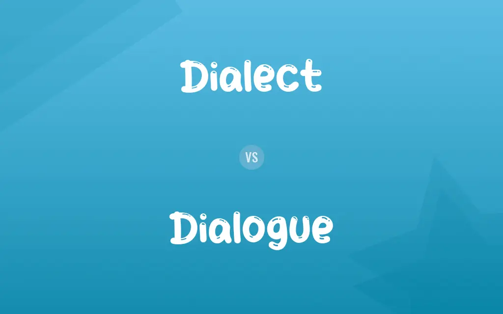 Dialect vs. Dialogue