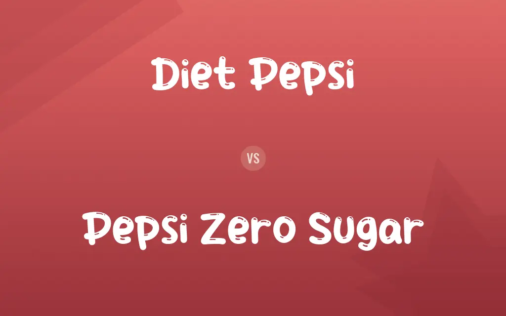 Diet Pepsi vs. Pepsi Zero Sugar