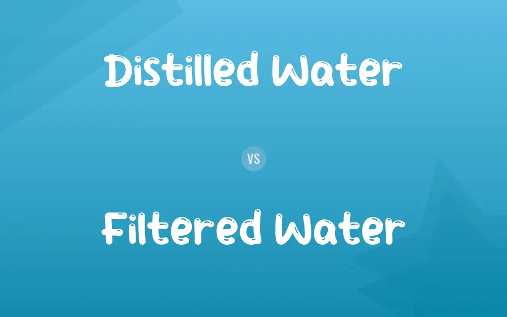 Distilled Water vs. Filtered Water