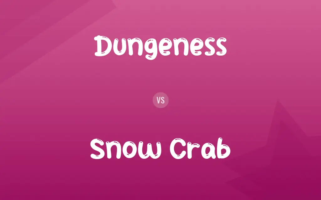 Dungeness vs. Snow Crab