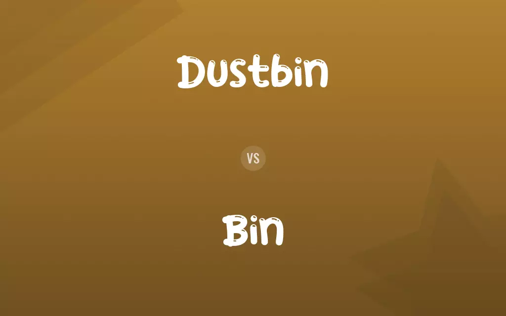 Dustbin vs. Bin