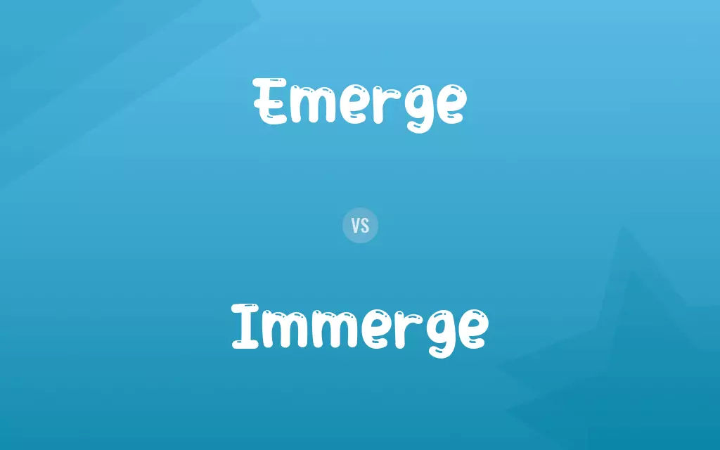 Emerge vs. Immerge