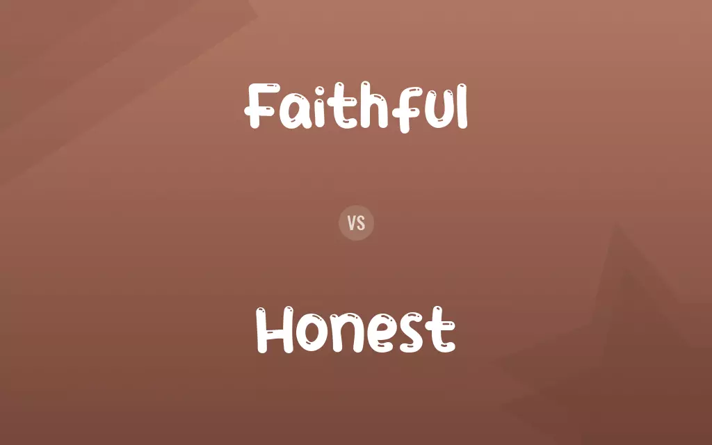 Faithful vs. Honest