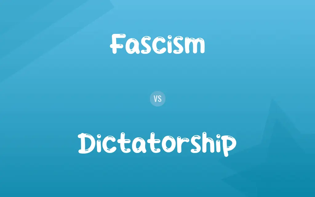 Fascism vs. Dictatorship