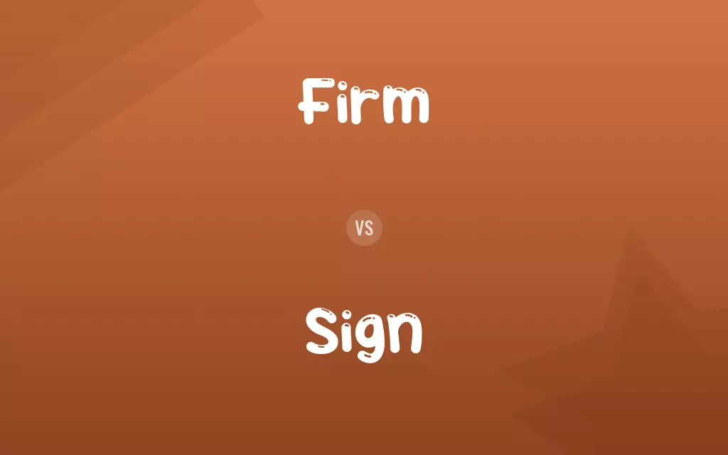 Firm vs. Sign