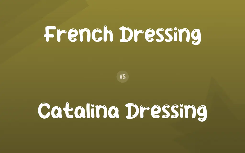 French Dressing vs. Catalina Dressing