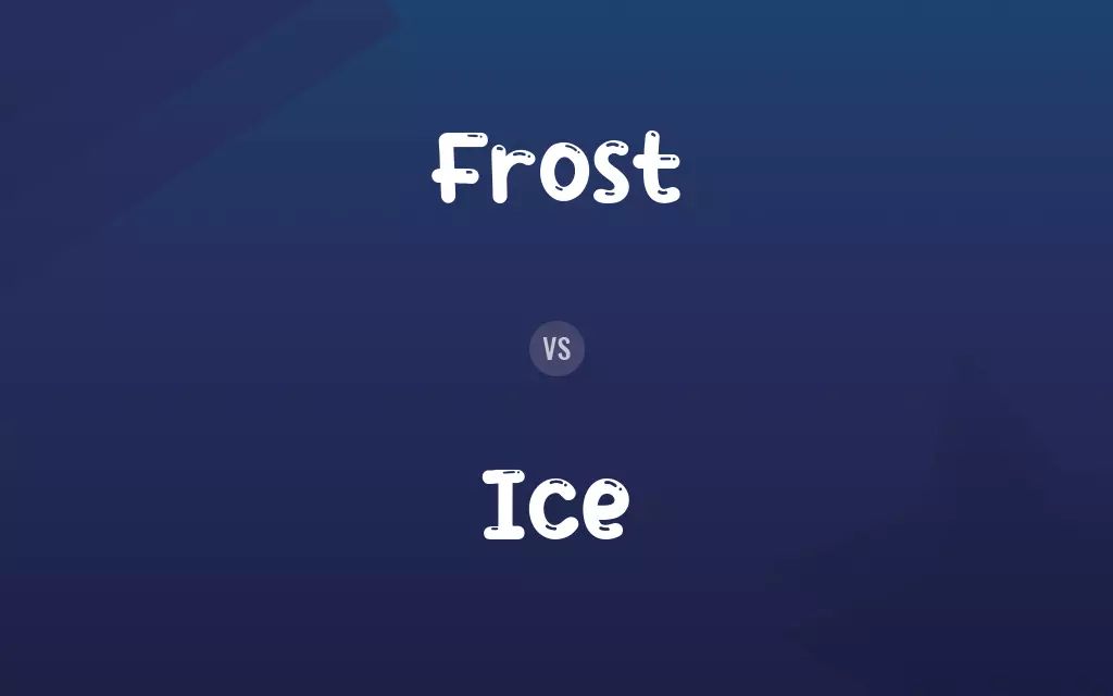 Frost vs. Ice