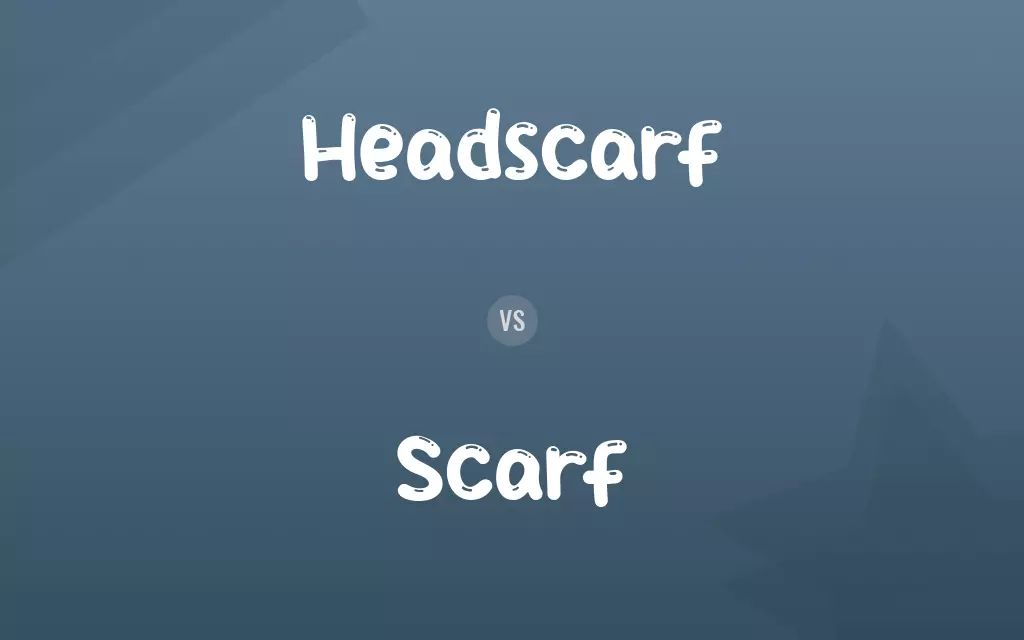 Headscarf vs. Scarf