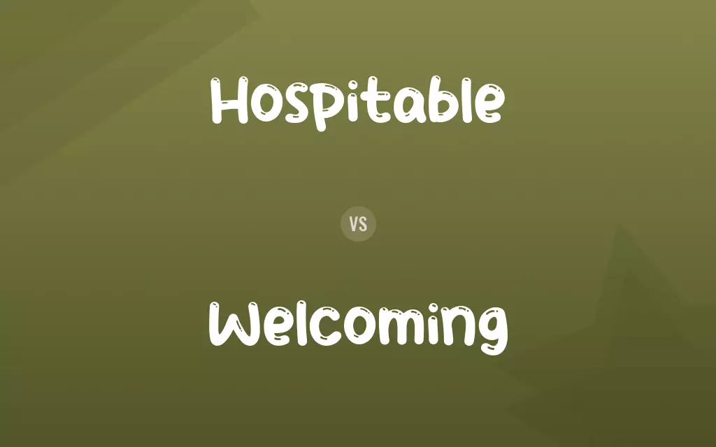 Hospitable vs. Welcoming