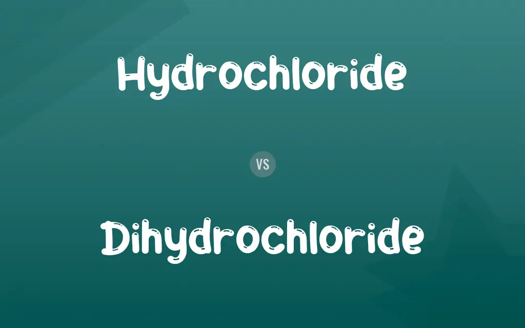 Hydrochloride vs. Dihydrochloride