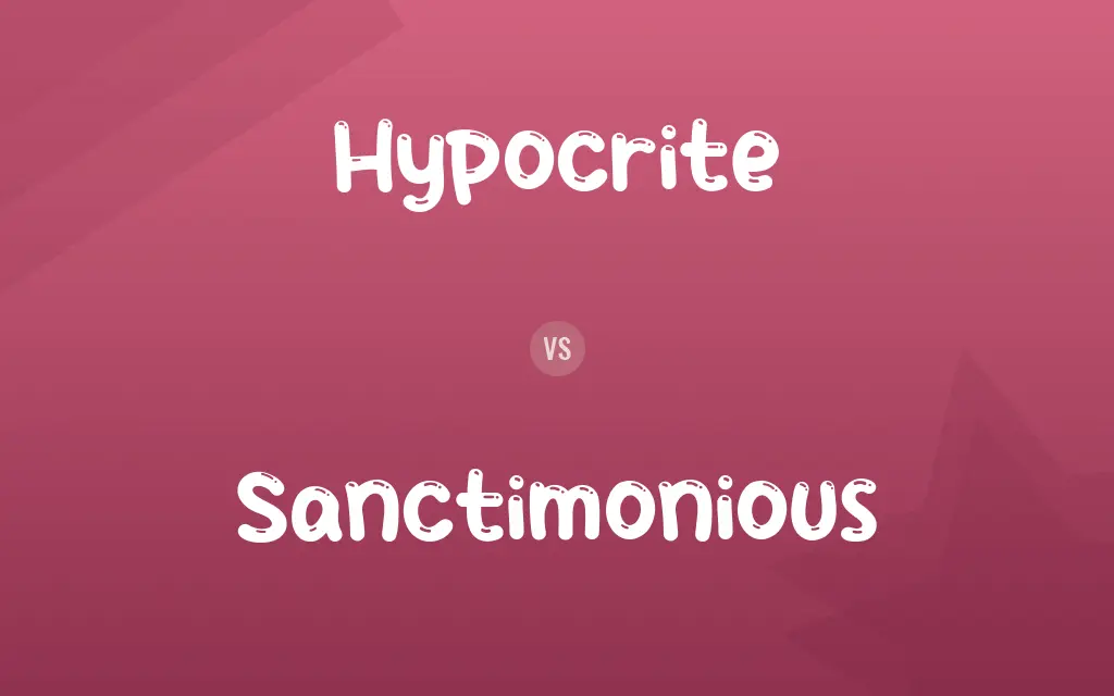 Hypocrite vs. Sanctimonious