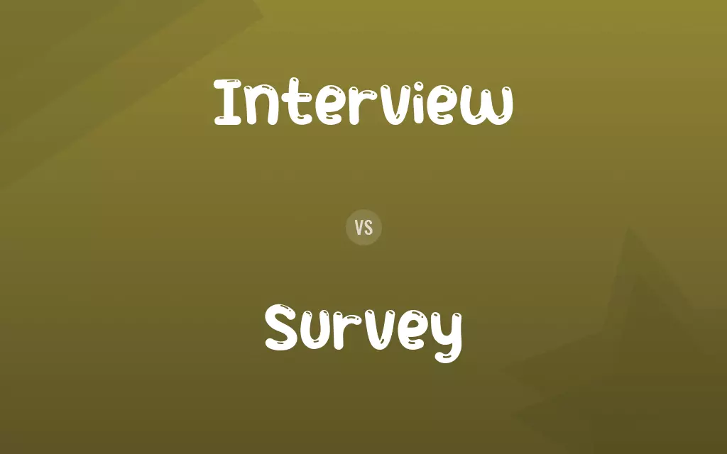 Interview vs. Survey