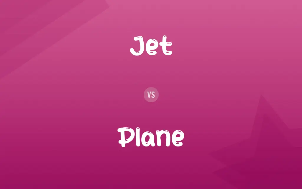 Jet vs. Plane