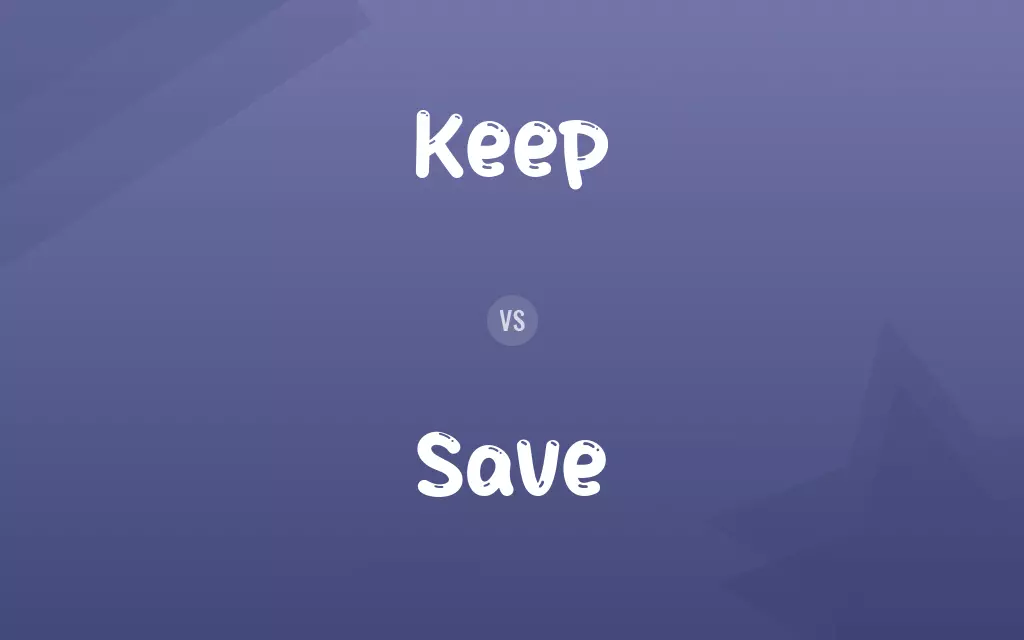 Keep vs. Save