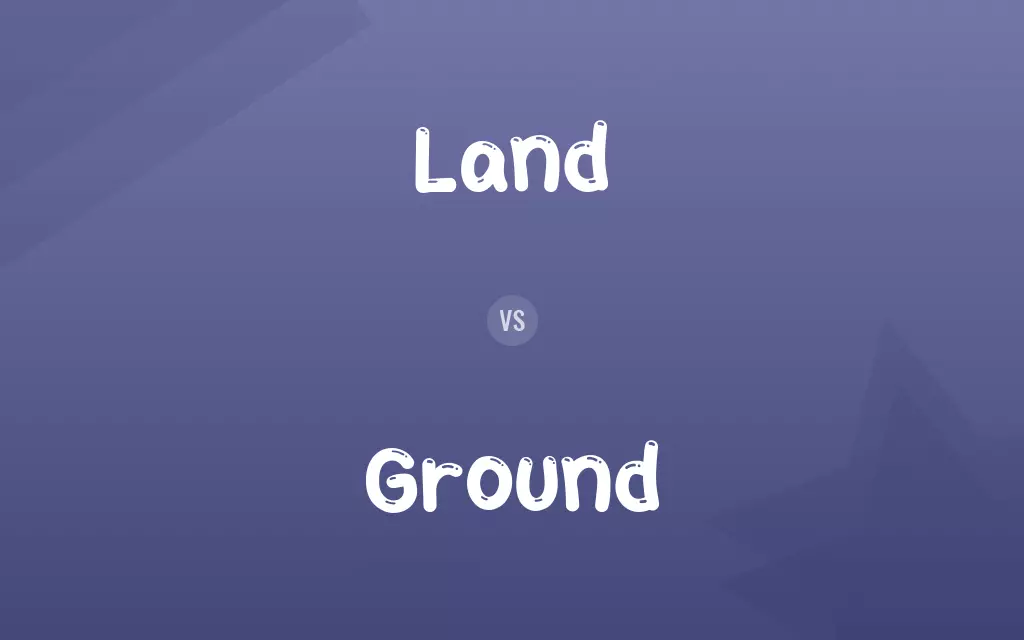Land vs. Ground