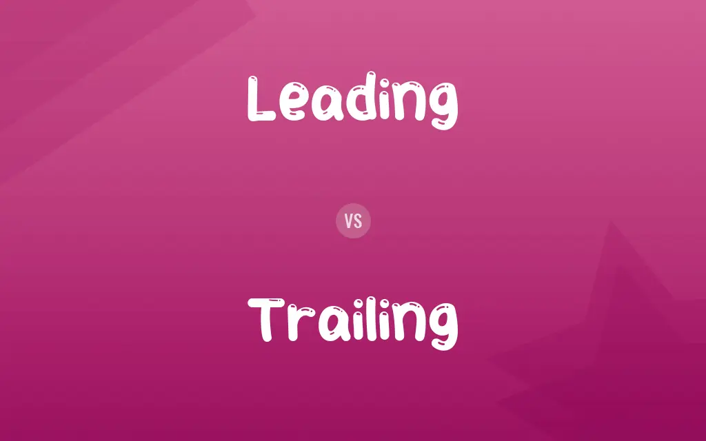 Leading vs. Trailing