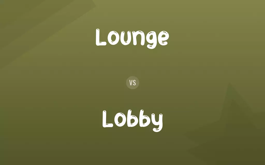 Lounge vs. Lobby
