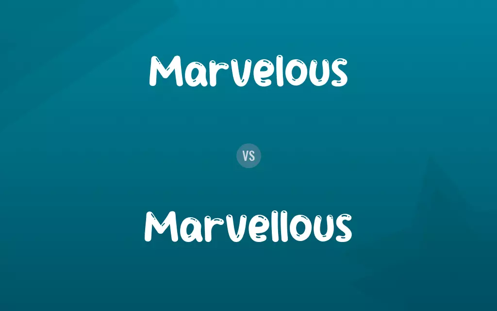 Marvelous vs. Marvellous