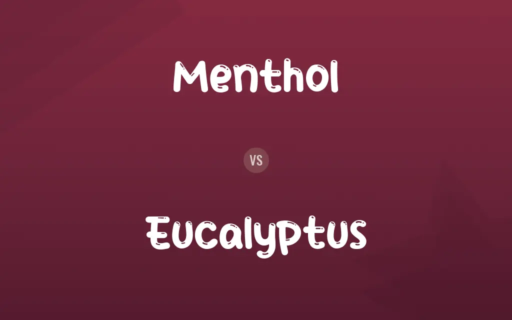 Menthol vs. Eucalyptus