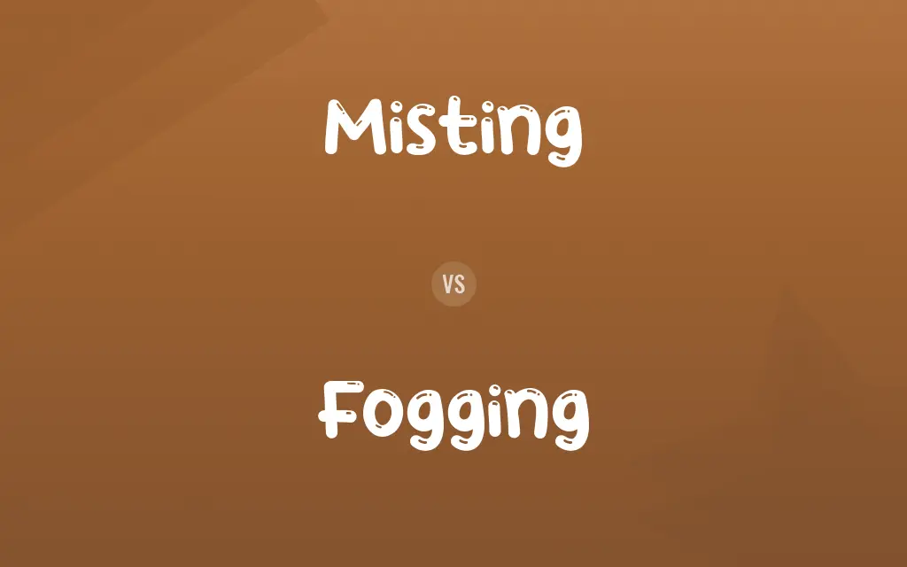 Misting vs. Fogging