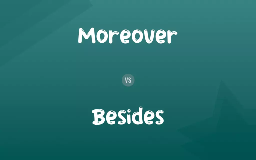Moreover vs. Besides