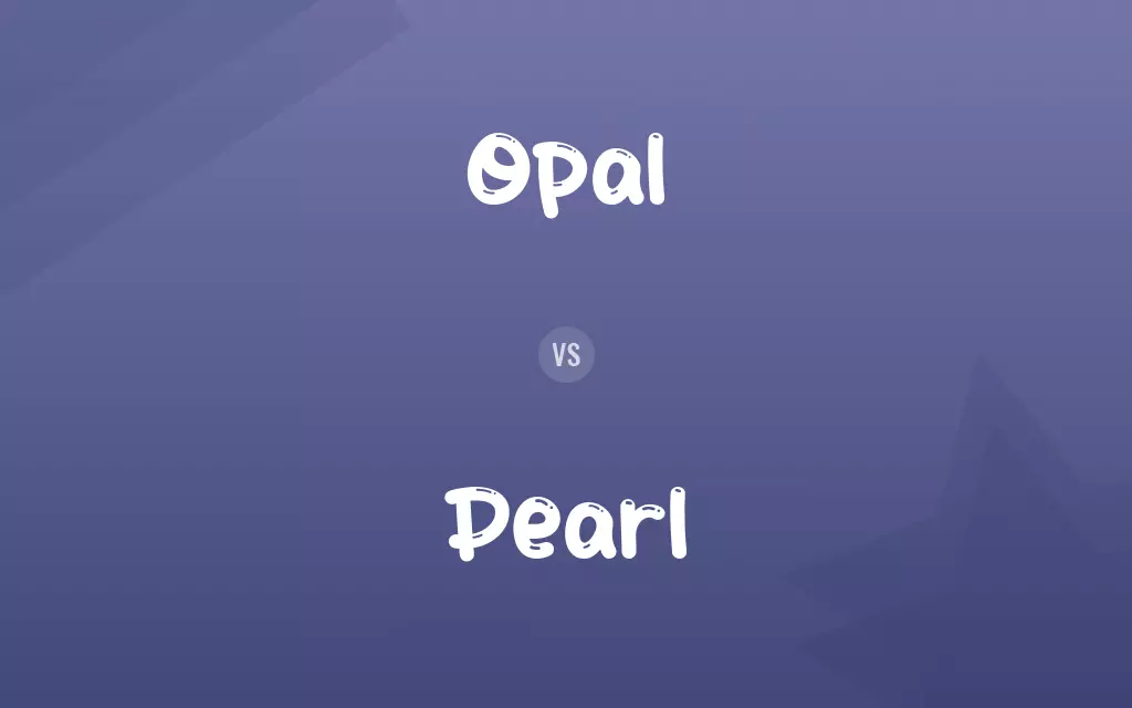 Opal vs. Pearl