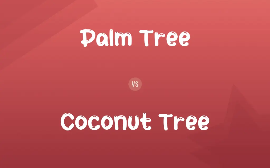 Palm Tree vs. Coconut Tree