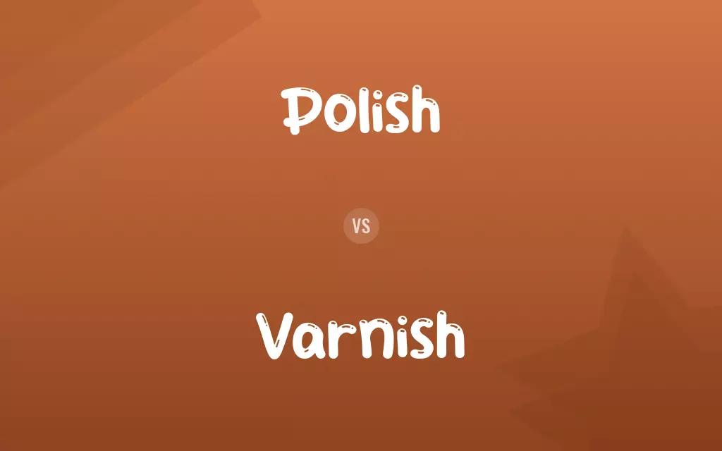 Polish vs. Varnish