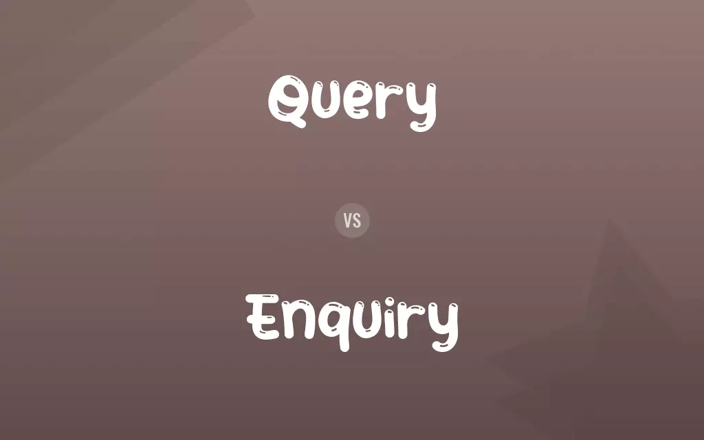 Query vs. Enquiry