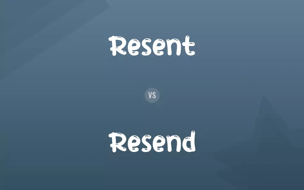Resent vs. Resend