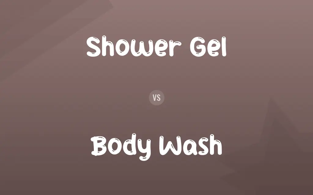 Shower Gel vs. Body Wash