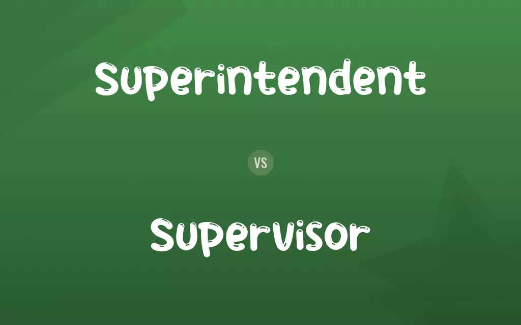 Superintendent vs. Supervisor