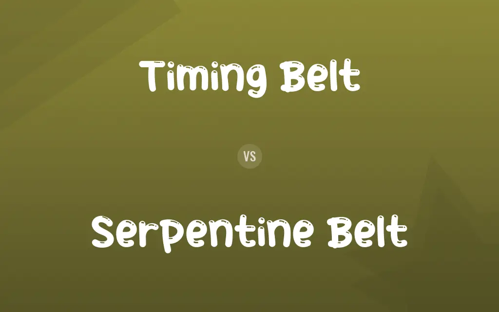 Timing Belt vs. Serpentine Belt